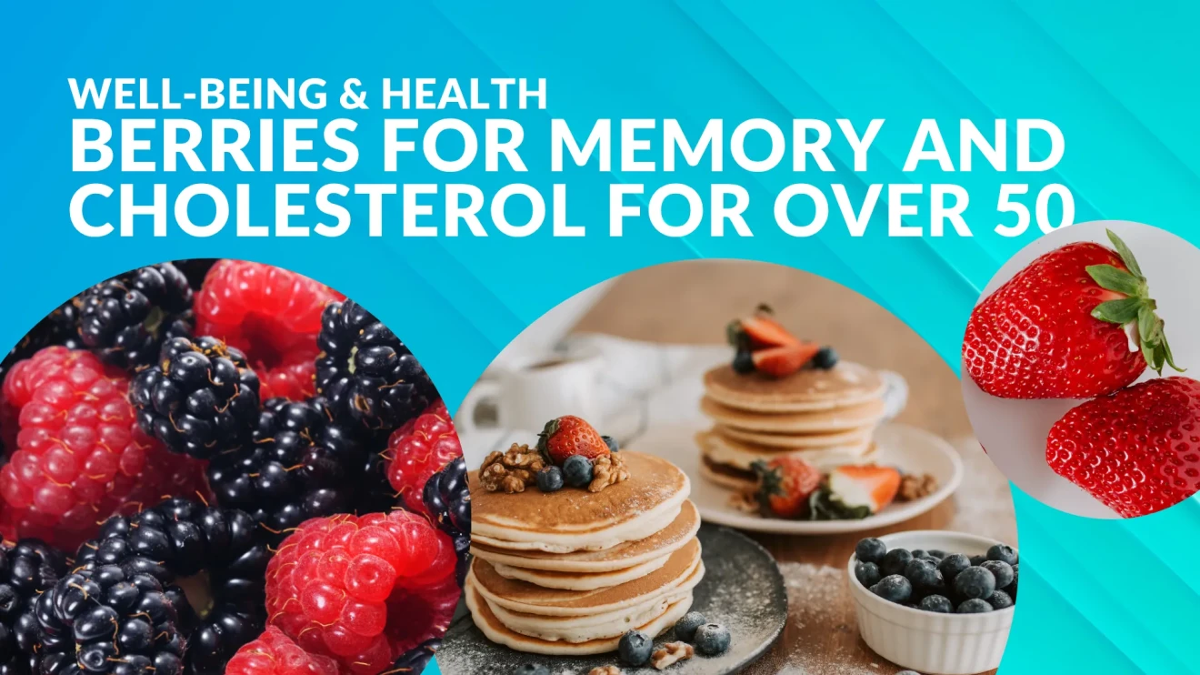 Berries and health: effects on memory, cholesterol and blood sugar in adults over 50-image