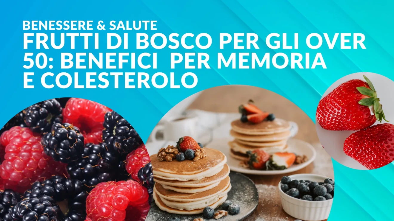 Frutti di bosco e salute: effetti su memoria, colesterolo e glicemia in adulti over 50-image