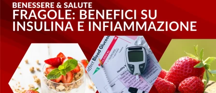 Fragole e salute: benefici su infiammazione e insulina-image